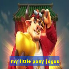 my little pony jogos